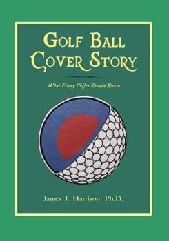 Paperback Golf Ball Cover Story: What Every Golfer Should Know Book