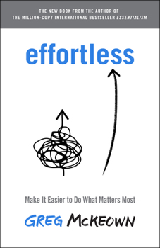 Hardcover Effortless: Make It Easier to Do What Matters Most Book