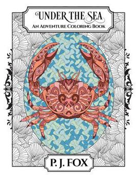 Paperback Under The Sea: An Adventure Coloring Book
