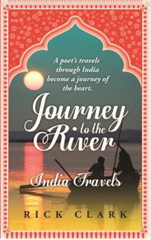 Paperback Journey to the River: India Travels Book