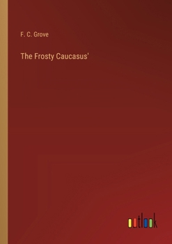 Paperback The Frosty Caucasus' Book