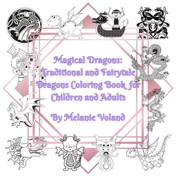 Paperback Magical Dragons: Traditional and Fairytale Dragons Coloring Book for Children and Adults Book