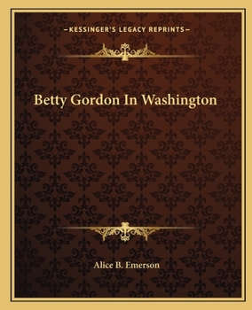 Betty Gordon in Washington; or, Strange Adventures in a Great City