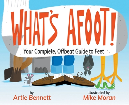 Hardcover What's Afoot!: Your Complete, Offbeat Guide to Feet Book