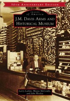 Paperback J.M. Davis Arms and Historical Museum (50th Anniversary Edition) Book