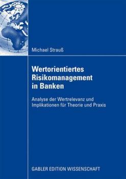 Paperback Wertorientiertes Risikomanagement in Banken: Analyse Der Wertrelevanz Und Implikationen Für Theorie Und PRAXIS [German] Book