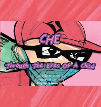 Hardcover Che: Through the Eyes of a Child Book