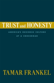 Hardcover Trust and Honesty: America's Business Culture at a Crossroad Book