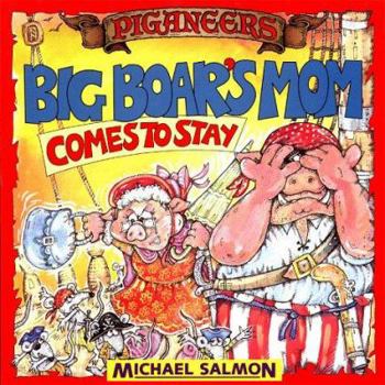 Paperback Piganeers: Big Boar's Mom Comes to Stay Book