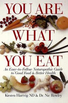 Paperback You Are What You Eat: An Easy-To-Follow Naturopathic Guide to Good Food & Better Health Book
