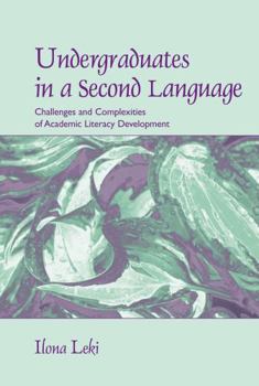 Hardcover Undergraduates in a Second Language: Challenges and Complexities of Academic Literacy Development Book