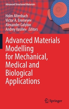 Hardcover Advanced Materials Modelling for Mechanical, Medical and Biological Applications Book