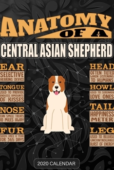 Anatomy Of A Central Asian Shepherd: Central Asian Shepherd 2020 Calendar - Customized Gift For Central Asian Shepherd Dog Owner