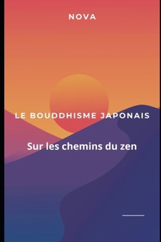 Paperback Le bouddhisme japonais: Sur les chemins du zen [French] Book
