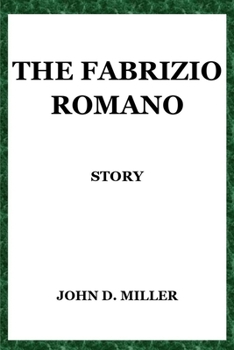 THE FABRIZIO ROMANO STORY