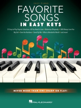 Favorite Songs - In Easy Keys: Easy Piano Songbook with Never More Than One Sharp or Flat!