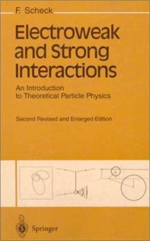 Hardcover Electroweak and Strong Interactions: An Introduction to Theoretical Particle Physics Book