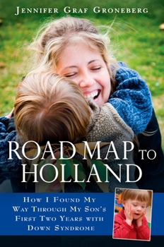 Paperback Road Map to Holland: How I Found My Way Through My Son's First Two Years with Down Symdrome Book