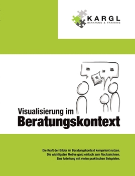 Paperback Visualisierung im Beratungskontext: Die Kraft der Bilder im Beratungskontext kompetent nutzen [German] Book