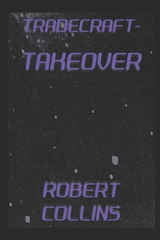 Tradecraft: Takeover - Book #4 of the Tradecraft