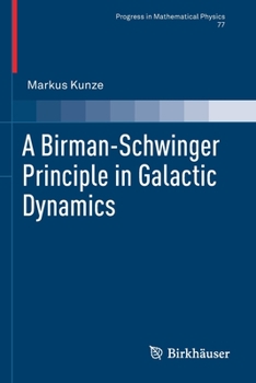 Paperback A Birman-Schwinger Principle in Galactic Dynamics Book