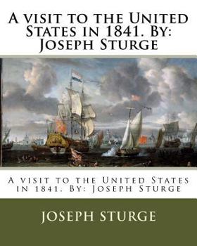 Paperback A visit to the United States in 1841. By: Joseph Sturge Book