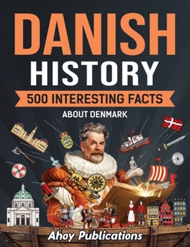 Paperback Danish History: 500 Interesting Facts About Denmark Book