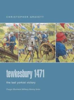 Hardcover Tewkesbury 1471: The Last Yorkist Victory (Praeger Illustrated Military History) Book