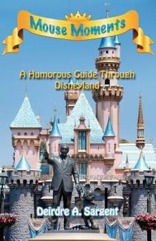 Paperback Mouse Moments - A Humorous Guide Through Disneyland Book