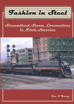 Paperback Fashion in Steel: Streamlined Steam Locomotives in North America Book