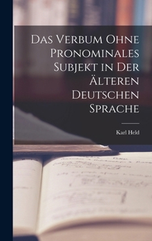Hardcover Das Verbum Ohne Pronominales Subjekt in Der Älteren Deutschen Sprache [German] Book