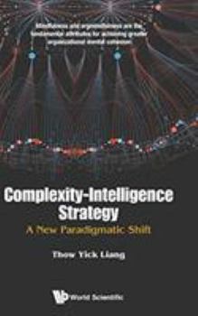 Hardcover Complexity-Intelligence Strategy: A New Paradigmatic Shift Book
