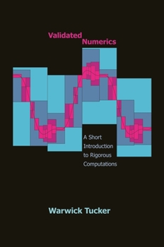 Paperback Validated Numerics: A Short Introduction to Rigorous Computations Book