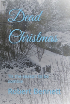 Paperback Dead Christmas: Tis the season to be zombie Book