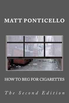 Paperback How to Beg for Cigarettes Second Edition Book