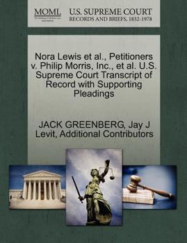 Paperback Nora Lewis et al., Petitioners V. Philip Morris, Inc., et al. U.S. Supreme Court Transcript of Record with Supporting Pleadings Book