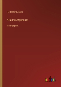 Paperback Arizona Argonauts: in large print Book