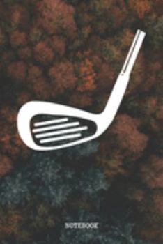 Notebook: Golf Planner / Organizer / Lined Notebook (6" x 9")