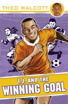 Paperback T.J. and the Winning Goal (T.J. (Theo Walcott)) Book