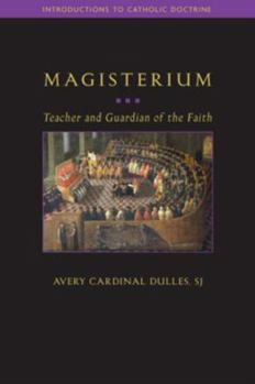 Paperback Magisterium: Teacher and Guardian of the Faith Book