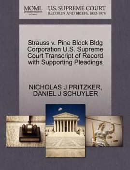 Paperback Strauss V. Pine Block Bldg Corporation U.S. Supreme Court Transcript of Record with Supporting Pleadings Book