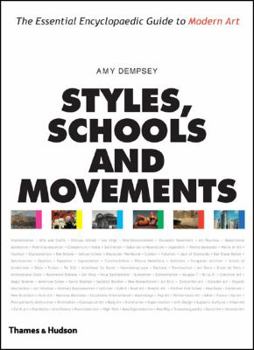 Paperback Styles, Schools and Movements: The Essential Encyclopaedic Guide to Modern Art Book