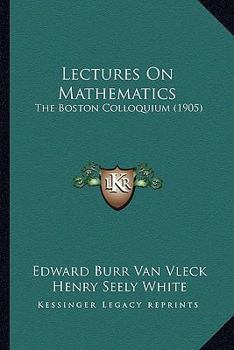 Lectures On Mathematics: The Boston Colloquium