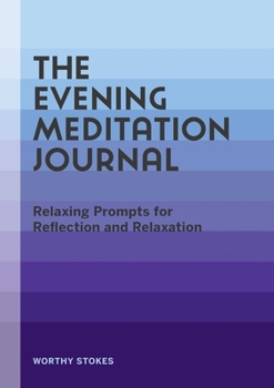 Paperback The Evening Meditation Journal: Relaxing Prompts for Reflection and Relaxation Book