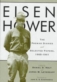 Hardcover Eisenhower: The Prewar Diaries and Selected Papers, 1905-1941 Book