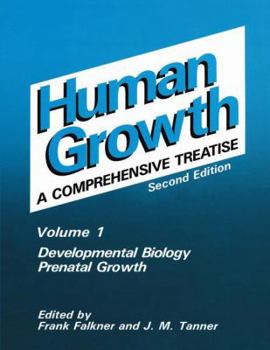 Hardcover Human Growth: A Comprehensive Treatise Volume 1 Developmental Biology Prenatal Growth (Vol 1 : Developmental Biology and Prenatal Growth) Book