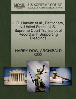 Paperback J. C. Hurwitz Et Al., Petitioners, V. United States. U.S. Supreme Court Transcript of Record with Supporting Pleadings Book