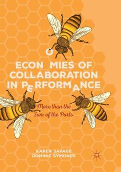 Paperback Economies of Collaboration in Performance: More Than the Sum of the Parts Book