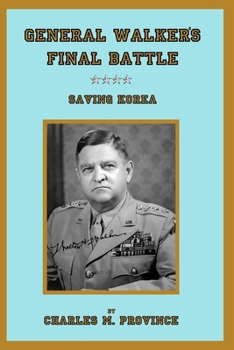 Paperback General Walker's Final Battle: Saving Korea Book