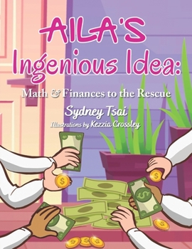 Paperback Aila's Ingenious Idea: Math & Finances to the Rescue Book
